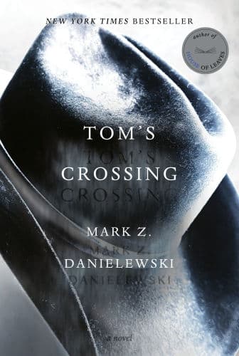 Tom's Crossing: A Novel by Mark Z. Danielewski