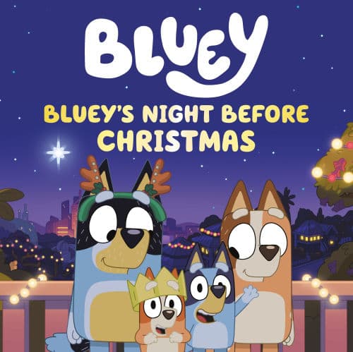 Bluey's Night Before Christmas by Lauren Holowaty, Kiara Hankinson, Jemma Bayley, Costa Kassab, Kiara Hankinson (Illustrator), Jemma Bayley (Illustrator), Costa Kassab (Illustrator)