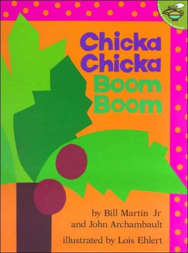 Chicka Chicka Boom Boom by Bill Martin Jr, Lois Ehlert, John Archambault