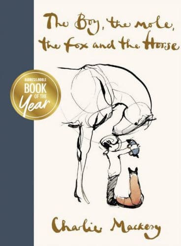 The Boy, the Mole, the Fox and the Horse by Charlie Mackesy