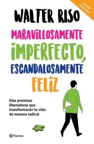 Maravillosamente imperfecto, escandalosamente feliz / Wonderfully Imperfect, Outrageously Happy by Walter Riso