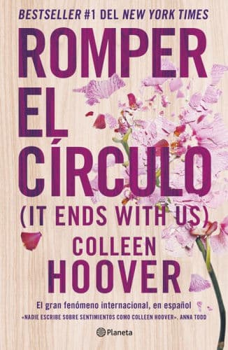 Romper el círculo / It Ends with Us by Colleen Hoover