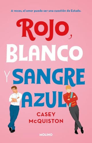 Rojo, blanco y sangre azul / Red, White & Royal Blue by Casey McQuiston