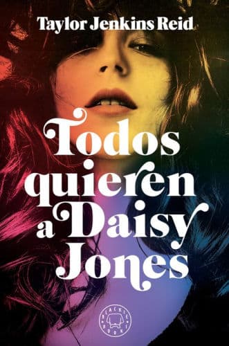 Todos quieren a Daisy Jones / Daisy Jones & The Six by Taylor Jenkins Reid