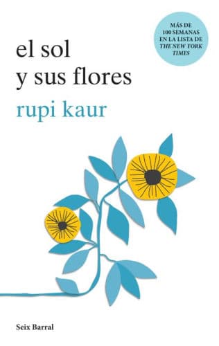 El sol y sus flores / The Sun and Her Flowers by Rupi Kaur