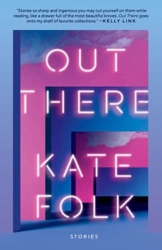 Out There: Stories by Kate Folk
