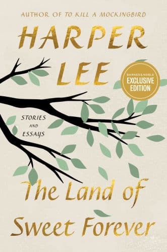 The Land of Sweet Forever: Stories and Essays by Harper Lee, Casey Cep (Introduction), Casey Cep