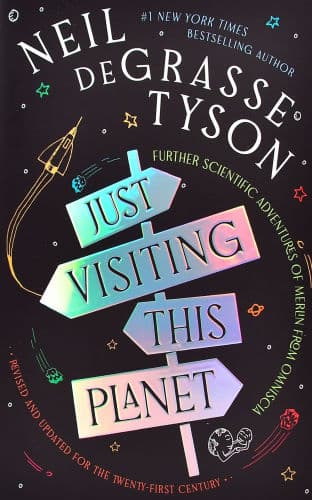 Just Visiting This Planet, Revised and Updated for the Twenty-First Century (Signed Book): Further Scientific Adventures of Merlin from Omniscia by Neil deGrasse Tyson, Stephen J. Tyson (Illustrator), Stephen J. Tyson