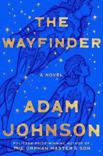 The Wayfinder: A Novel by Adam Johnson
