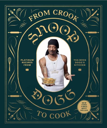 From Crook to Cook: Platinum Recipes from Tha Boss Dogg's Kitchen by Snoop Dogg, Ryan Ford, Martha Stewart, Ryan Ford (With), Martha Stewart (Foreword by)