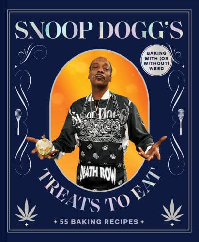 Snoop Dogg's Treats to Eat: 55 Baking Recipes-Baking With (or Without) Weed by Snoop Dogg, Antonis Achilleos, Antonis Achilleos (Photographer)