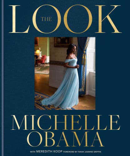 The Look by Michelle Obama, Meredith Koop, Farah Jasmine Griffin, Meredith Koop (Editor), Farah Jasmine Griffin (Foreword by)