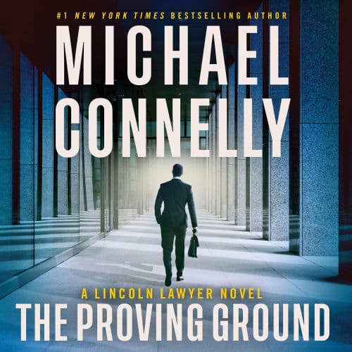 The Proving Ground (Lincoln Lawyer Series #8) by Michael Connelly