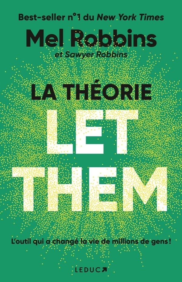 La Théorie Let Them: Arrêtez de vouloir contrôler l'incontrôlable ! by  Mel Robbins