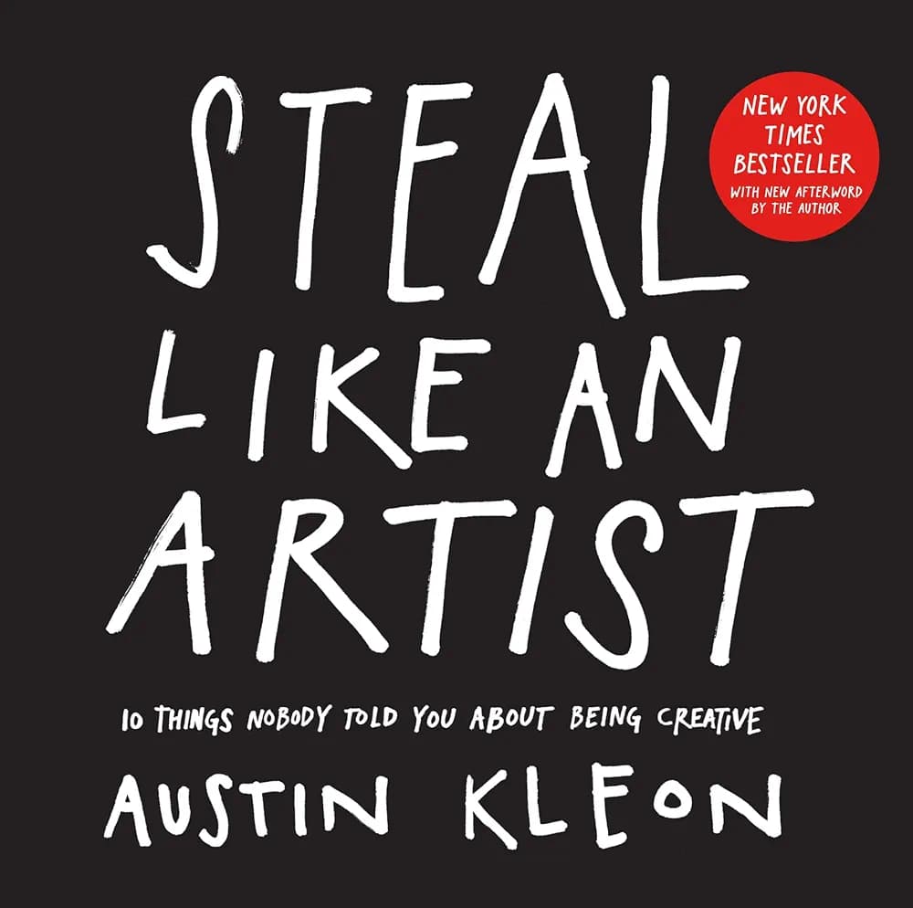 Steal Like an Artist 10th Anniversary Gift Edition with a New Afterword by the Author by Austin Kleon