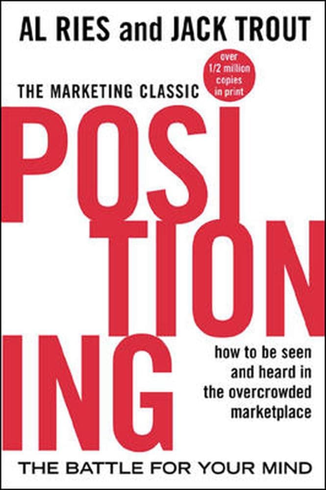 McGraw-Hill Education Positioning: The Battle for Your Mind: How to Be Seen and Heard in the Overcrowded Marketplace 2nd by Al Ries, Jack Trout