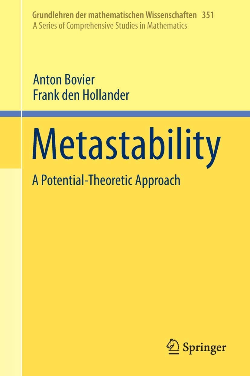 Metastability: A Potential-Theoretic Approach by Anton Bovier, Frank den Hollander