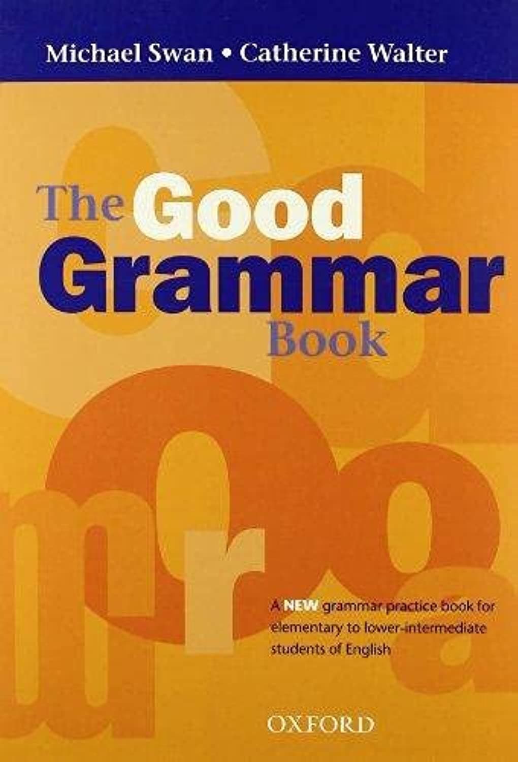 The Good Grammar Book by Michael Swan - Catherine Walter