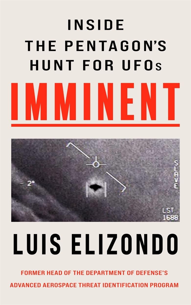 Imminent: Inside the Pentagon's Hunt for UFOs by Luis Elizondo