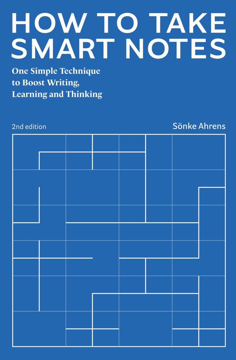 Sonke Ahrens How to Take Smart Notes: One Simple Technique to Boost Writing, Learning and Thinking by Sönke Ahrens