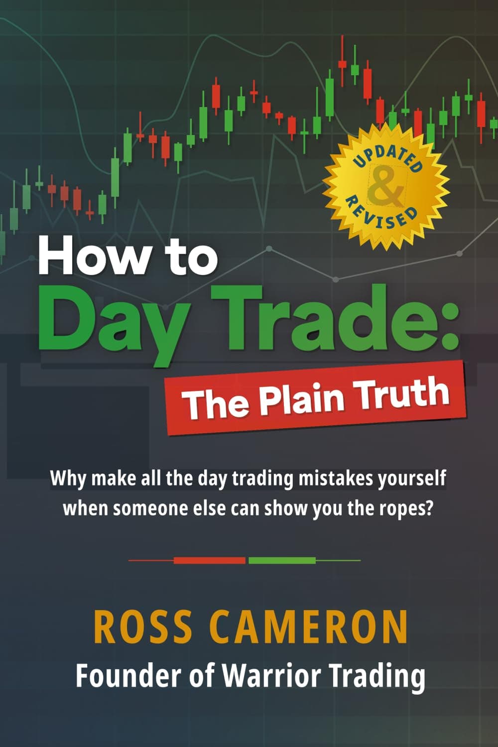 Warrior Trading How to Day Trade: The Plain Truth by Ross Cameron