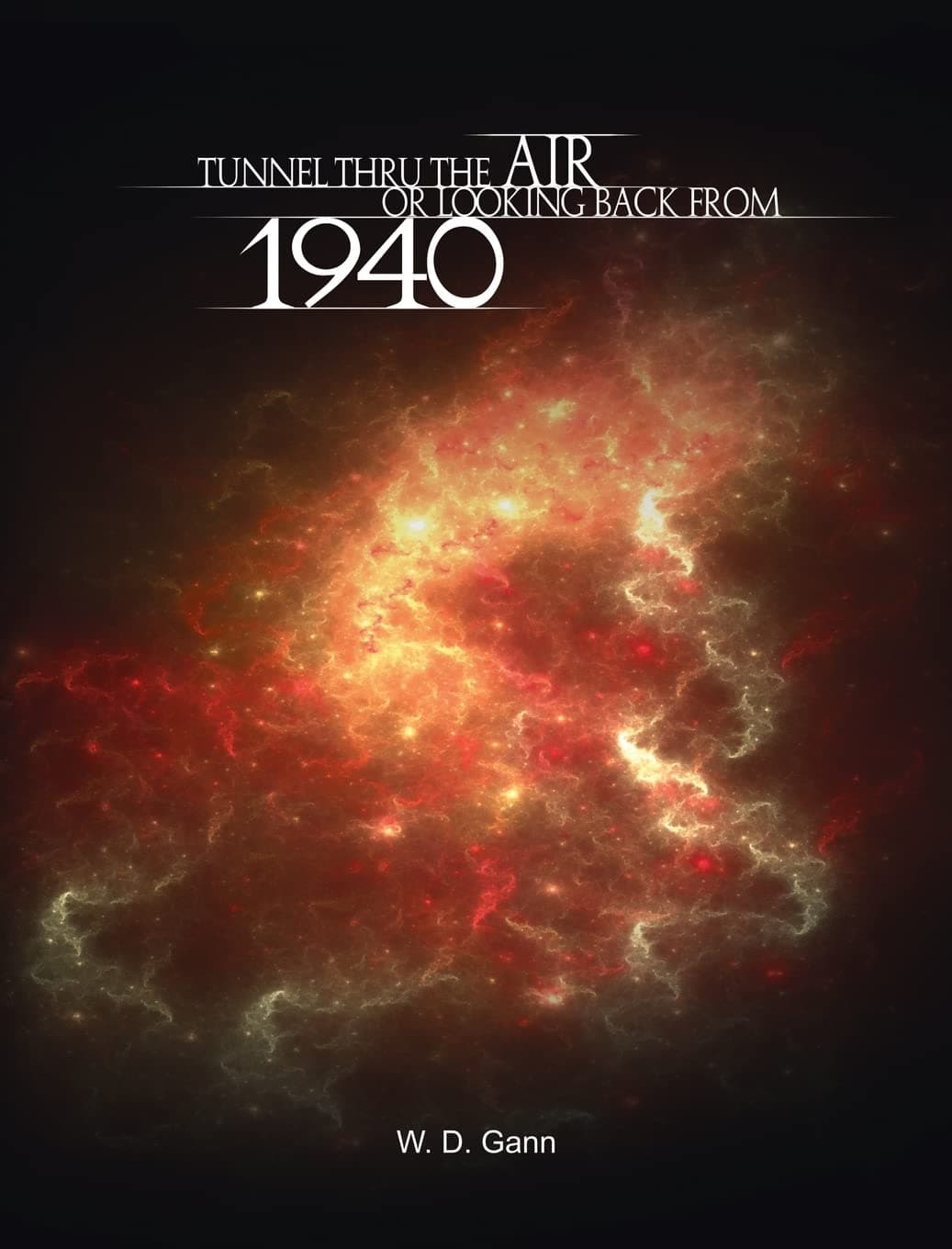 Tunnel Thru the Air or Looking Back from 1940 by W D Gann