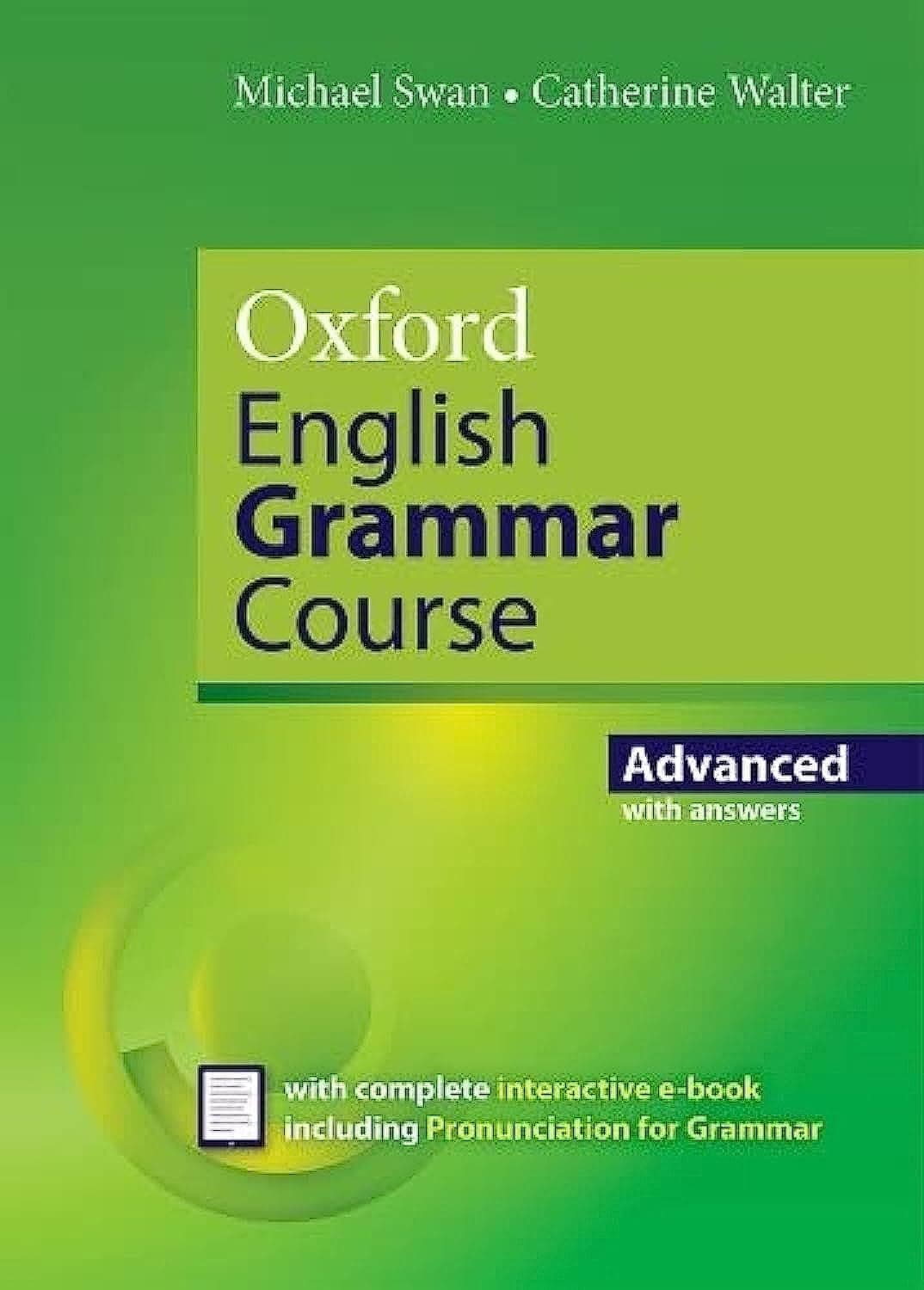 Oxford English Grammar Course Advanced Student's Book with Key. Revised Edition. by Michael / Walter Catherine Swan
