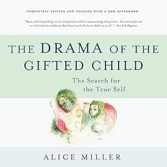 The Drama of the Gifted Child: The Search for the True Self by Alice Miller, Suzanne Toren, Basic Books