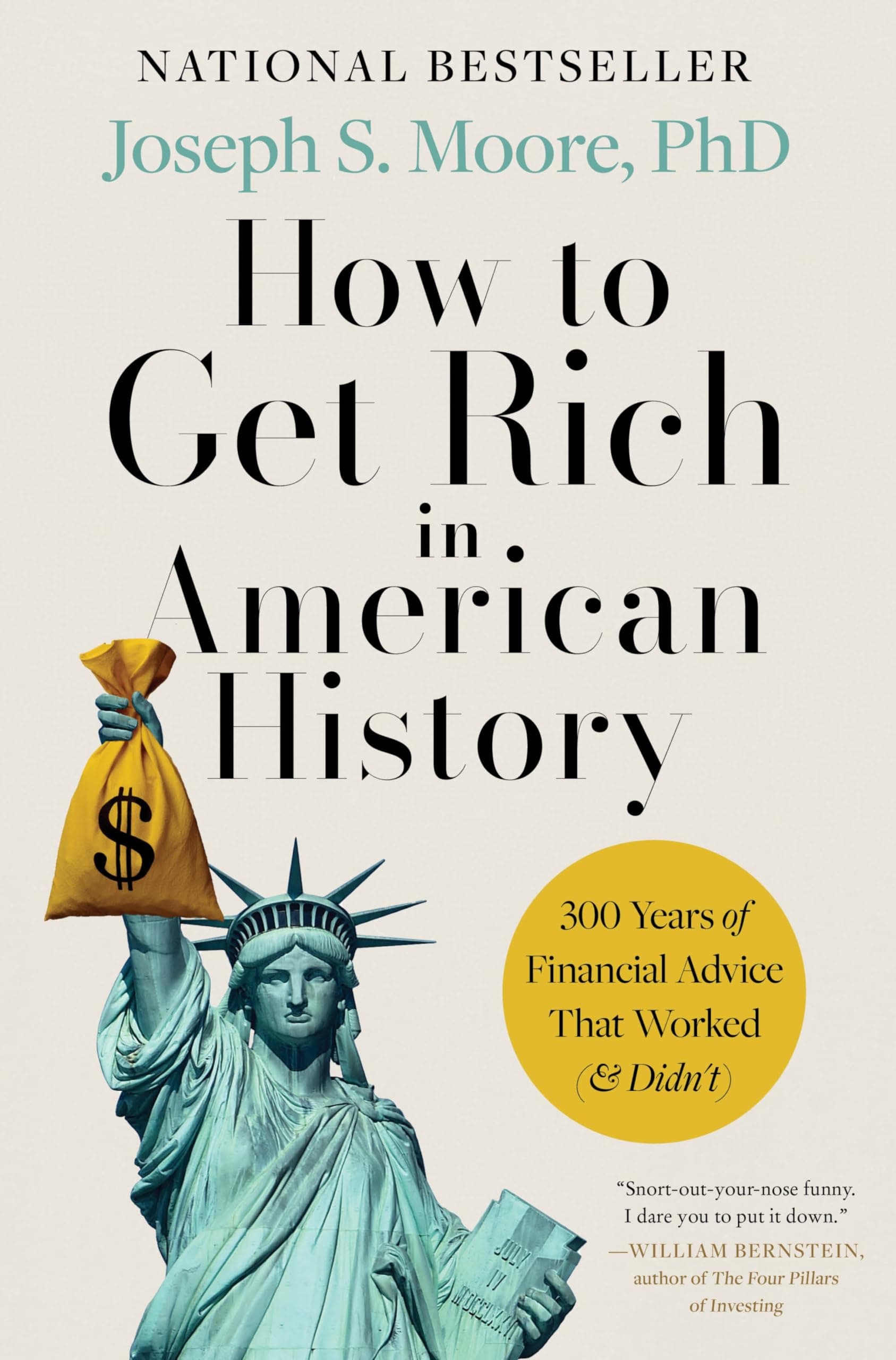 How to Get Rich in American History: 300 Years of Financial Advice That Worked (& Didn’t) by Joseph S. Moore PhD