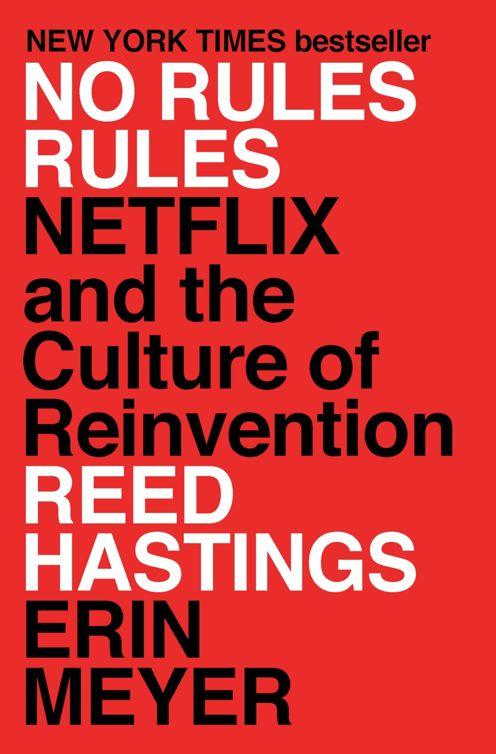 No Rules Rules: نتفليكس وثقافة التجديد by Reed Hastings, Erin Meyer