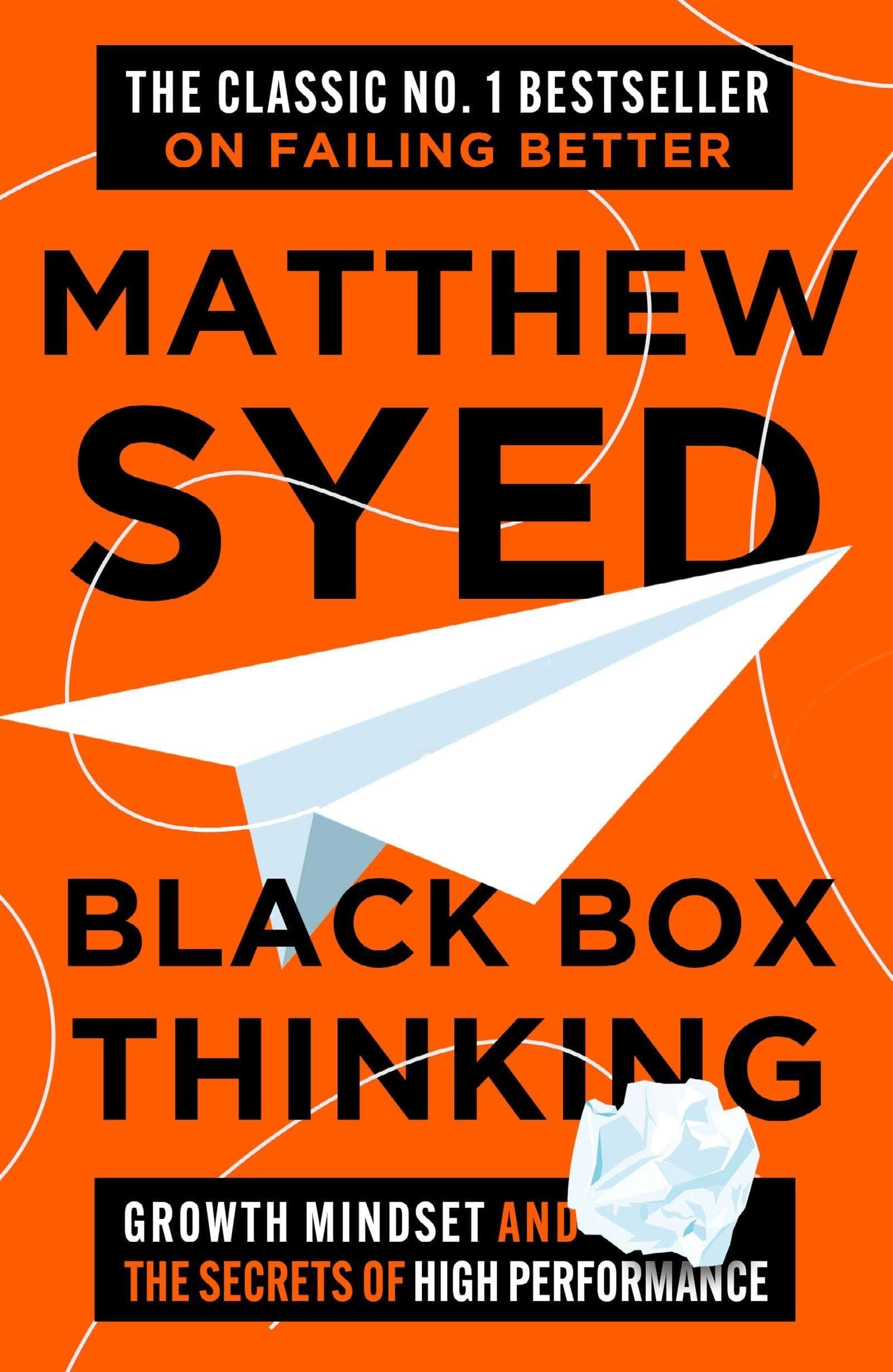 Black Box Thinking: Growth Mindset and the Secrets of High Performance by Matthew Syed, Matthew Syed Consulting Ltd