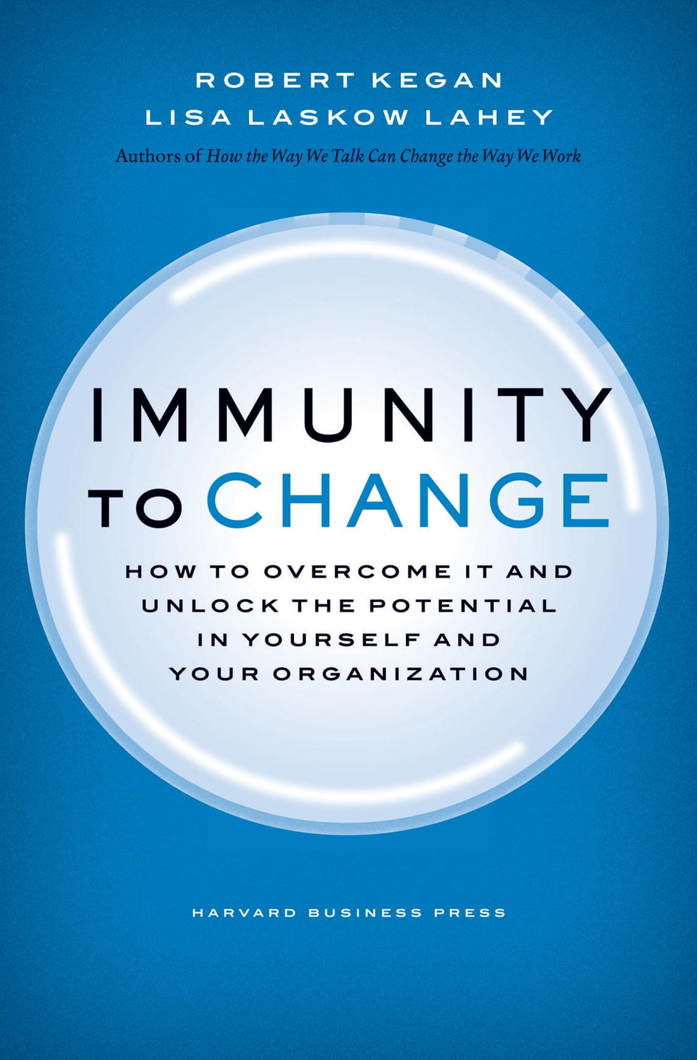Immunity to Change by Lisa Laskow Lahey, Robert Kegan