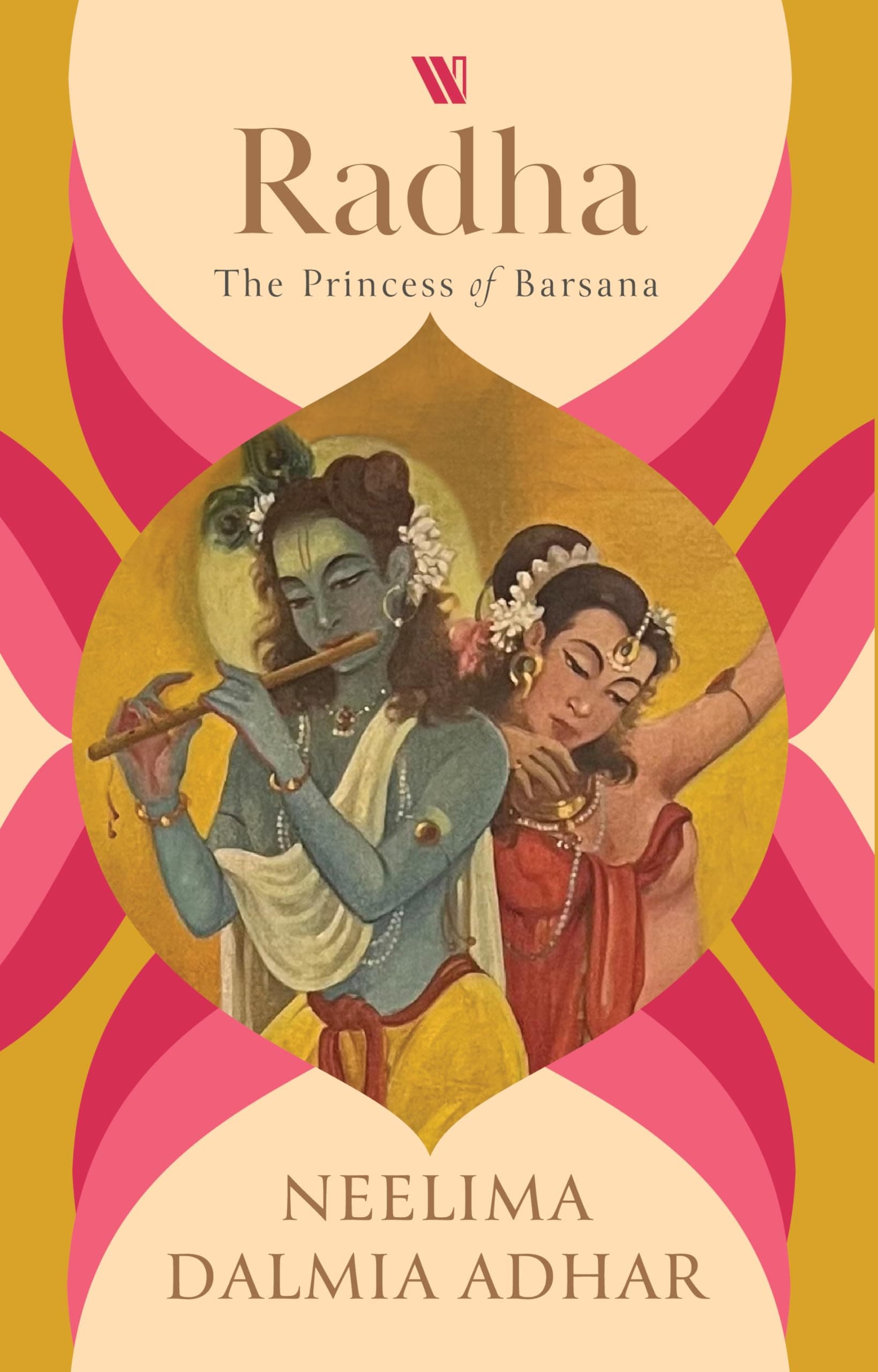 Radha: The Princess of Barsana by Neelima Dalmia Adhar