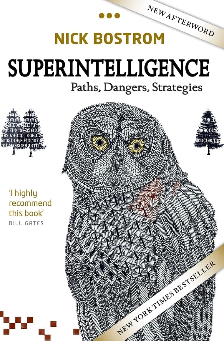 Superintelligence: Paths, Dangers, Strategies by Nick Bostrom