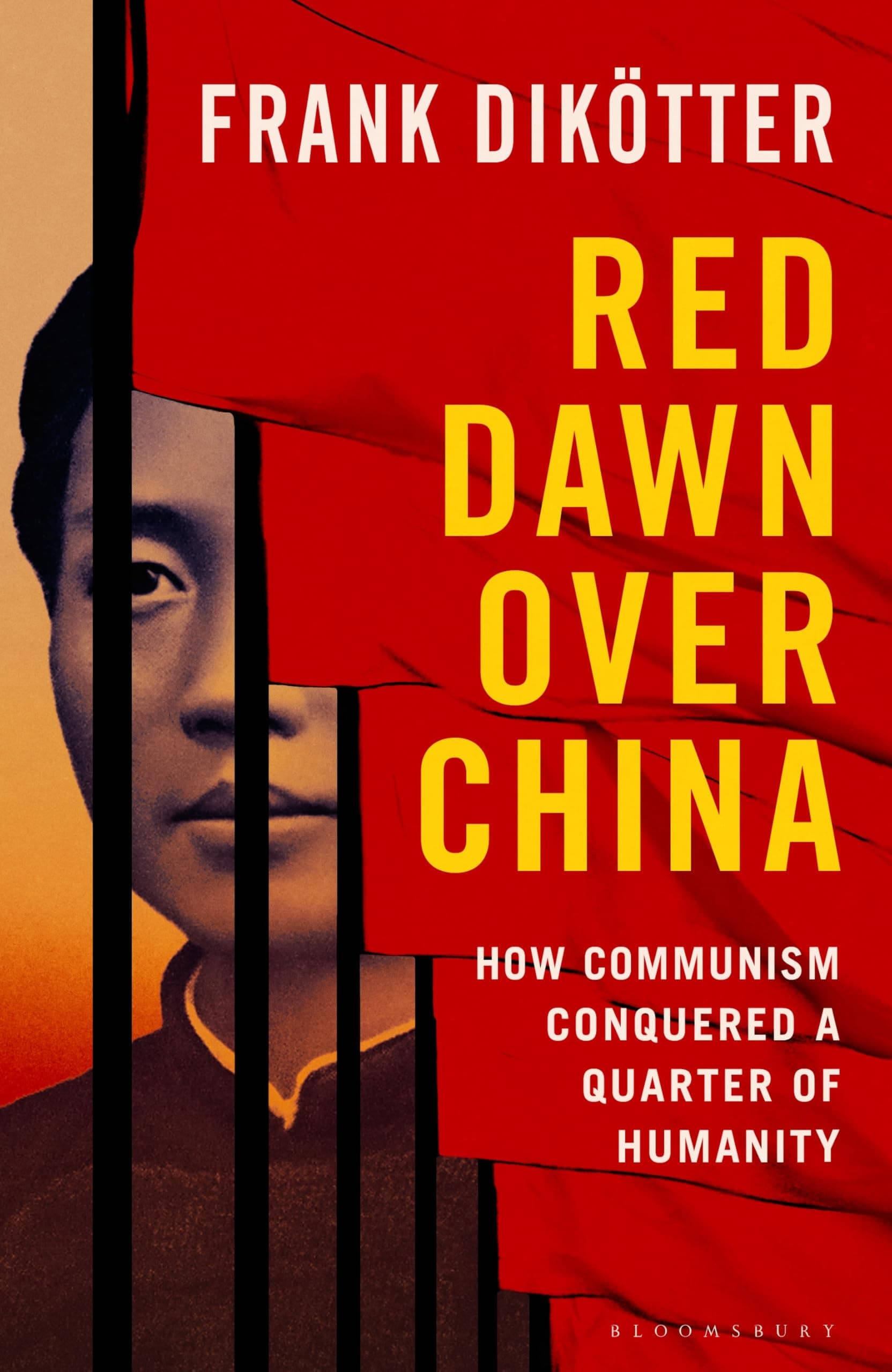 Red Dawn Over China: How Communism Conquered a Quarter of Humanity by Frank Dikötter