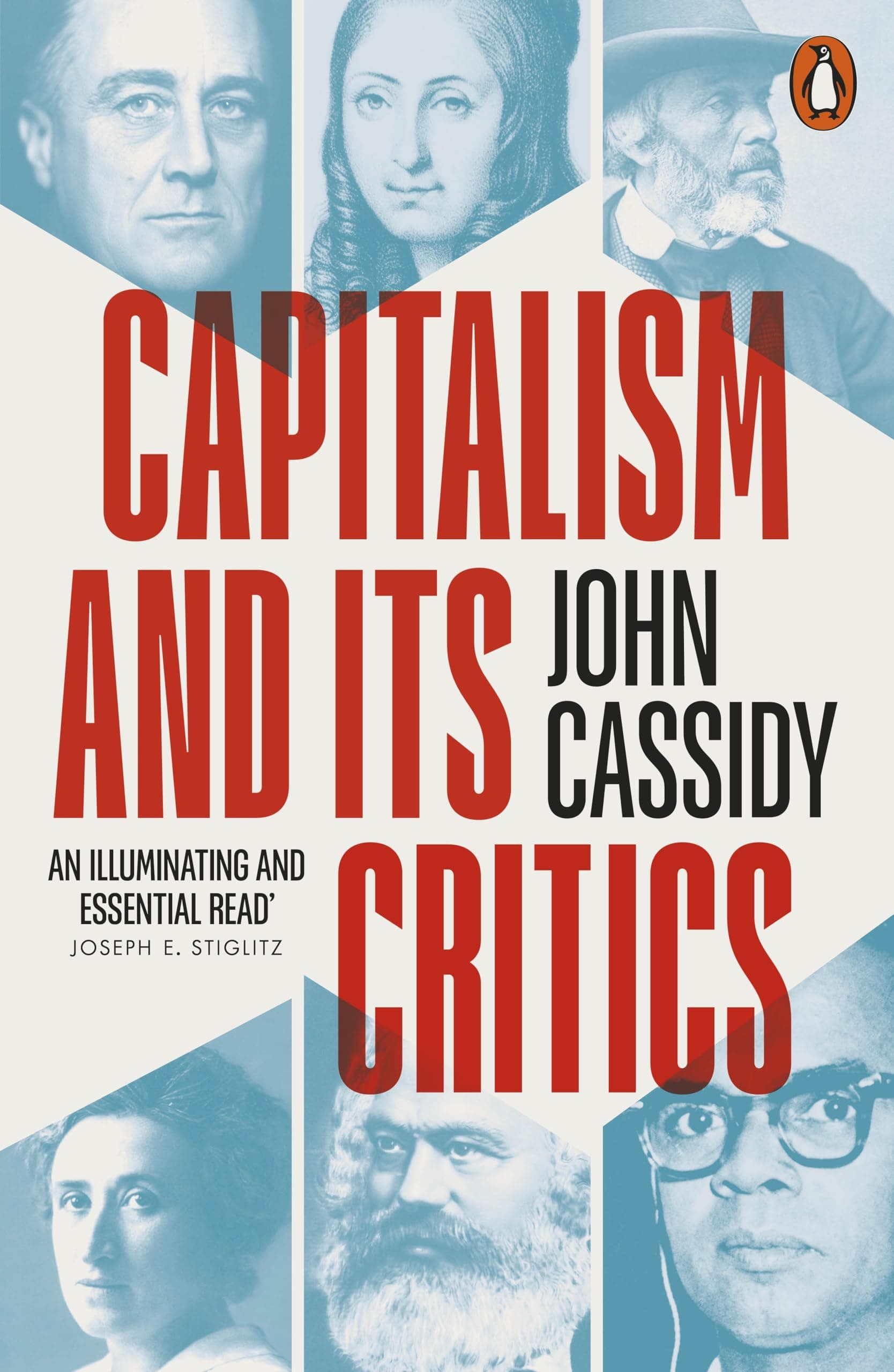 Capitalism and Its Critics: A Battle of Ideas in the Modern World by John Cassidy