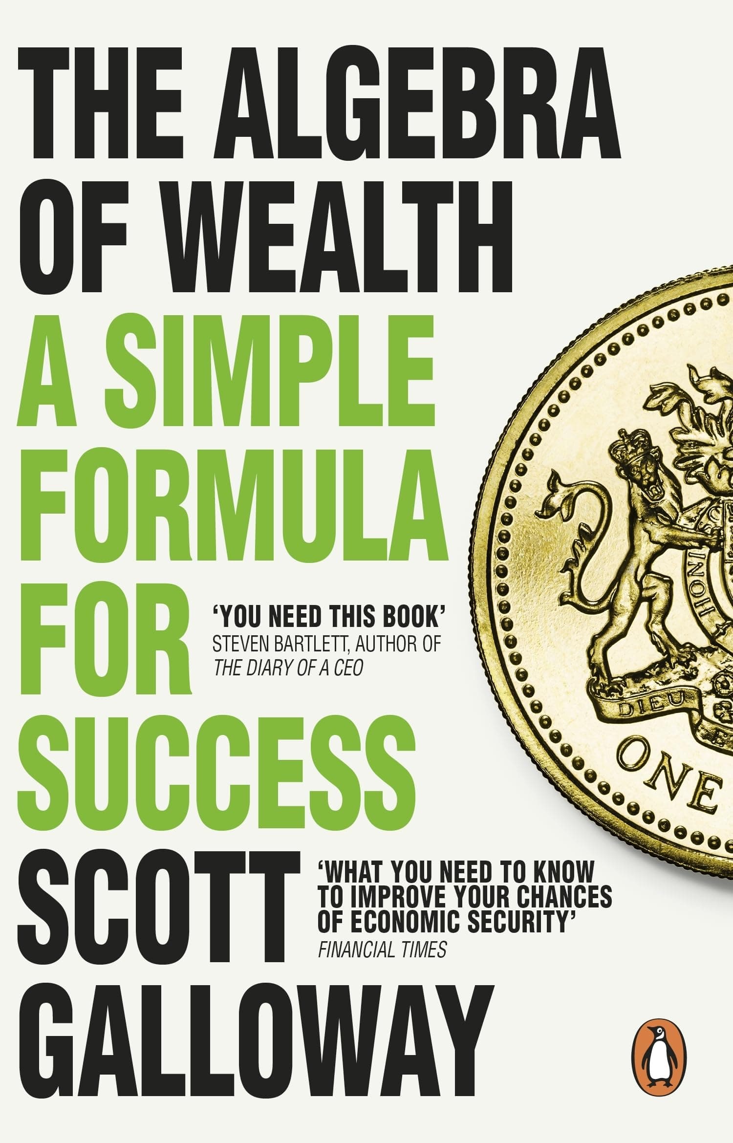 The Algebra of Wealth: A Simple Formula for Success by Scott Galloway