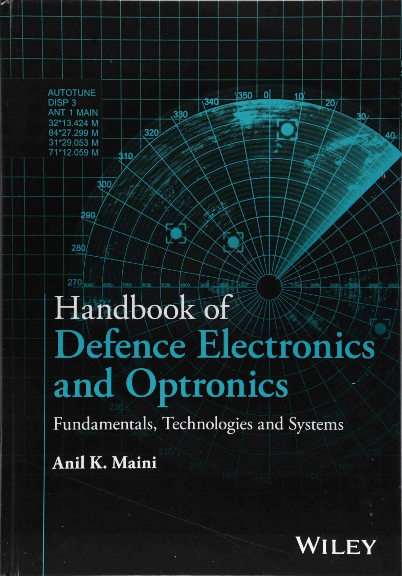 WILEY Handbook of Defence Electronics and Optronics: Fundamentals, Technologies and Systems by Anil K. Maini