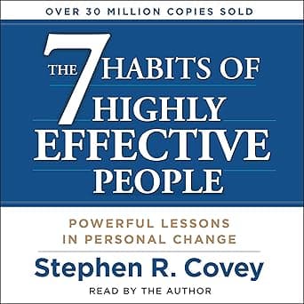 The 7 Habits of Highly Effective People: Powerful Lessons in Personal Change by Stephen R. Covey, Simon & Schuster Audio