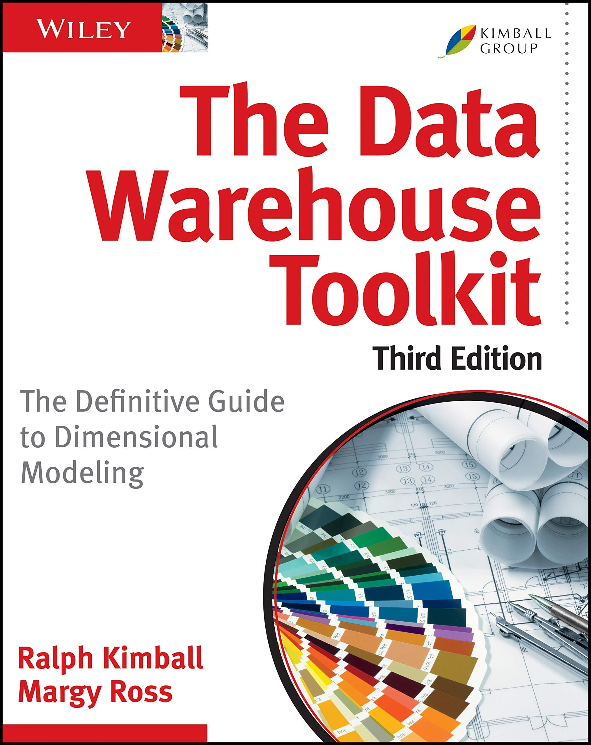The Data Warehouse Toolkit: The Definitive Guide to Dimensional Modeling by Ralph Kimball, Margy Ross