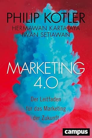 Marketing 4.0: Der Leitfaden für das Marketing der Zukunft by Philip Kotler, Hermawan Kartajaya, Iwan Setiawan, Petra Pyka