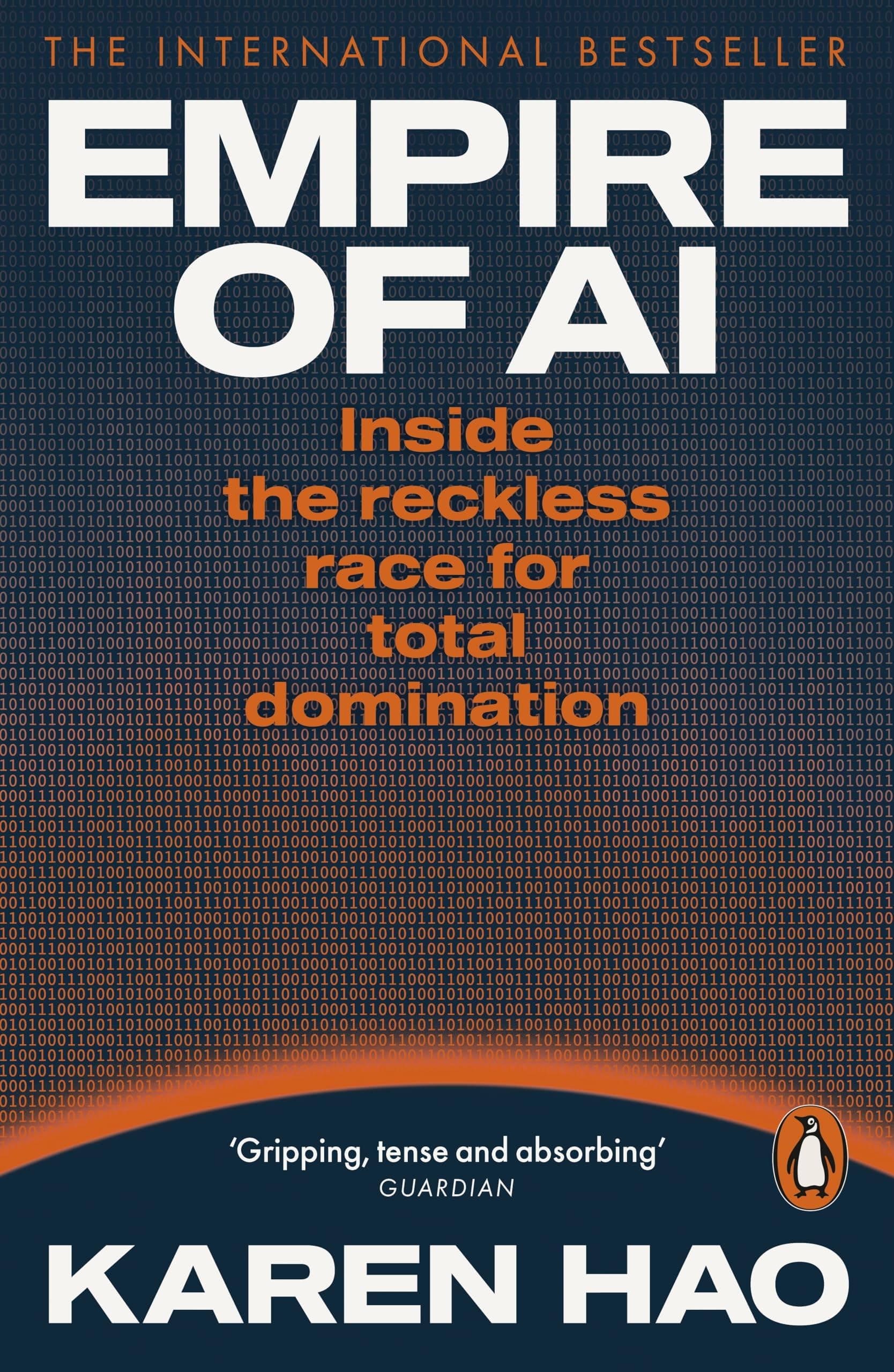 Empire of AI: Inside the reckless race for total domination by Karen Hao