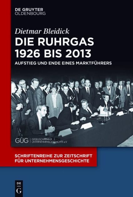 Die Ruhrgas 1926 bis 2013: Aufstieg und Ende eines Marktführers