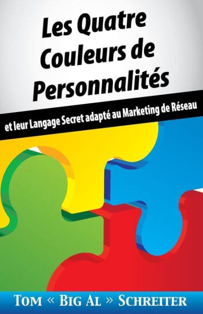 Les Quatre Couleurs de PersonnalitÃ¯Â¿Â½s: Et Leur Langage Secret AdaptÃ¯Â¿Â½ Au Marketing de RÃ¯Â¿Â½seau