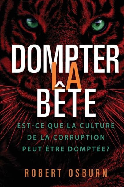 Taming the Beast: French Edition: Can We Bridle the Culture of Corruption?