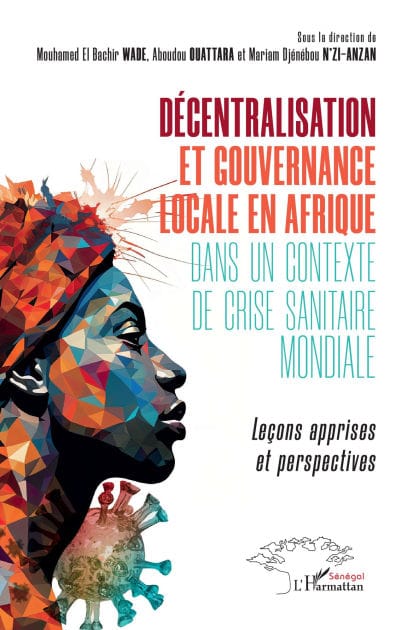 Décentralisation et gouvernance locale en Afrique dans un contexte de crise sanitaire mondiale: Leçons apprises et perspectives