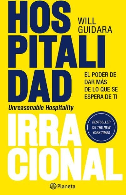 Hospitalidad irracional: El poder de dar más de lo que se espera de ti / Unreasonable Hospitality