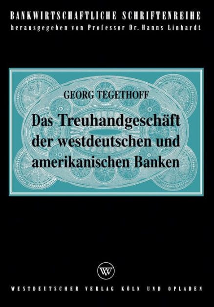 Das Treuhandgeschäft der westdeutschen und amerikanischen Banken