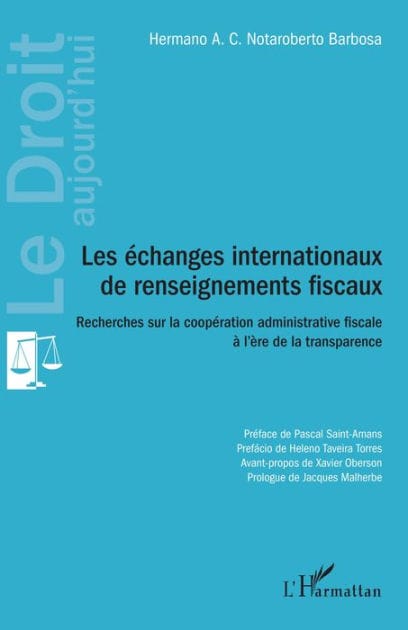 Les échanges internationaux de renseignements fiscaux: Recherches sur la coopération administrative fiscale à l'ère de la transparence