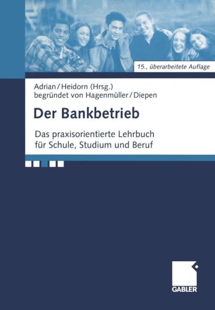 Der Bankbetrieb: Lehrbuch und Aufgaben